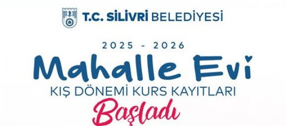 Silivri Belediyesi Mahalle Evi Kış Dönemi Kurs Kayıtları Başladı