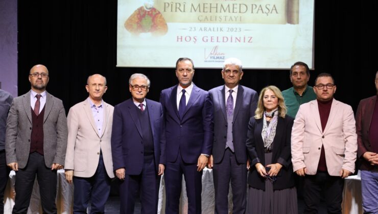 Başkan Yılmaz’dan Pîrî Mehmed Paşa Çalıştayı’nda önemli mesajlar